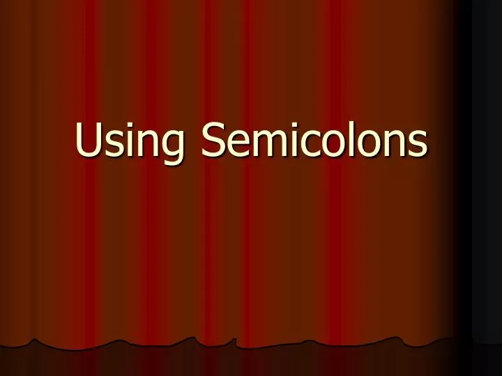 using semicolons