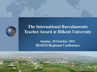 The International Baccalaureate Teacher Award at Bilkent University