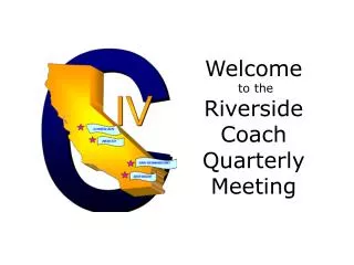 Welcome to the Riverside Coach Quarterly Meeting
