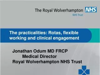 The practicalities: Rotas, flexible working and clinical engagement