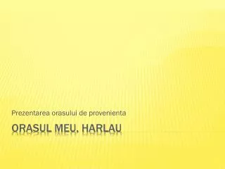 prezentarea orasului de provenienta
