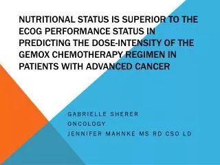 Gabrielle Sherer Oncology Jennifer Mahnke MS RD CSO LD