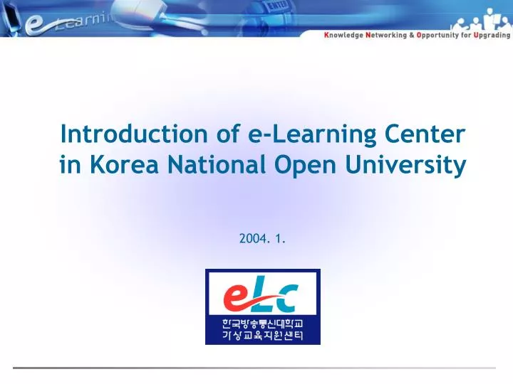 introduction of e learning center in korea national open university 2004 1