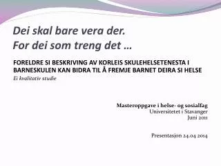 dei skal bare vera der for dei som treng det