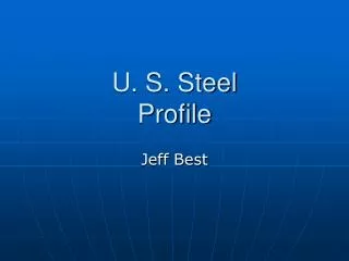 U. S. Steel Profile