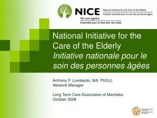 Anthony P. Lombardo, MA, PhD(c) Network Manager Long Term Care Association of Manitoba