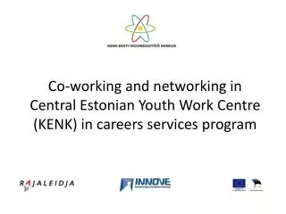 Co-working and networking in Central Estonian Youth Work Centre (KENK) in careers services program