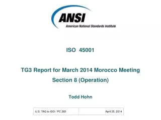 ISO 45001 TG3 Report for March 2014 Morocco Meeting Section 8 (Operation) Todd Hohn