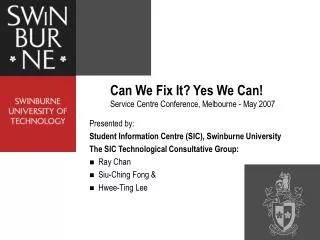 Can We Fix It? Yes We Can! Service Centre Conference, Melbourne - May 2007