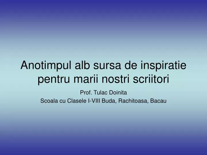 anotimpul alb sursa de inspiratie pentru marii nostri scriitori