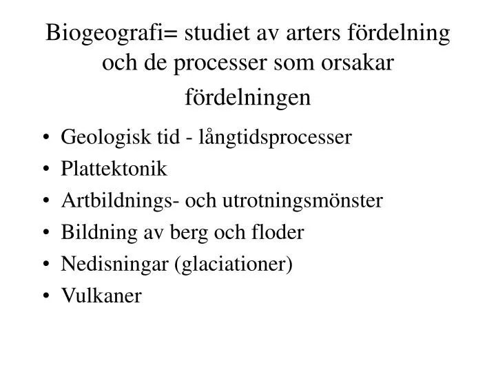 biogeografi studiet av arters f rdelning och de processer som orsakar f rdelningen