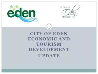City of Eden Economic and Tourism Development Update