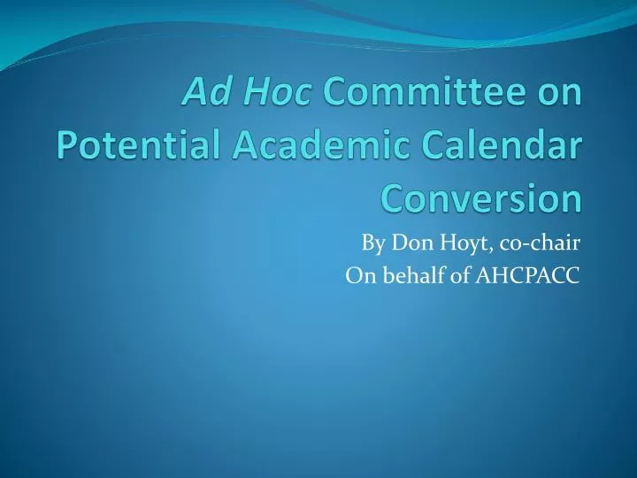 ad hoc committee on potential academic calendar conversion