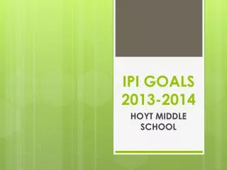IPI GOALS 2013-2014