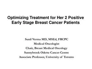 Optimizing Treatment for Her 2 Positive Early Stage Breast Cancer Patients