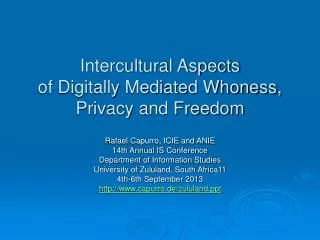 Intercultural Aspects of Digitally Mediated Whoness, Privacy and Freedom