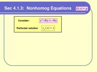 Sec 4.1.3: Nonhomog Equations
