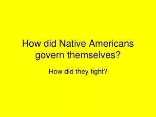 How did Native Americans govern themselves?