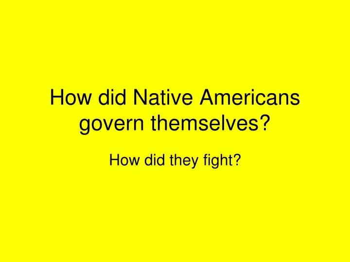 how did native americans govern themselves