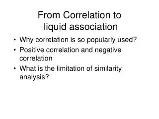 From Correlation to liquid association