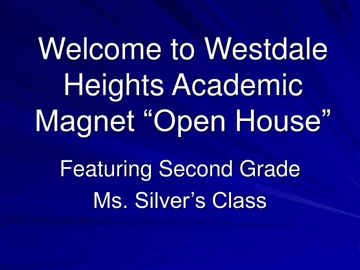 welcome to westdale heights academic magnet open house