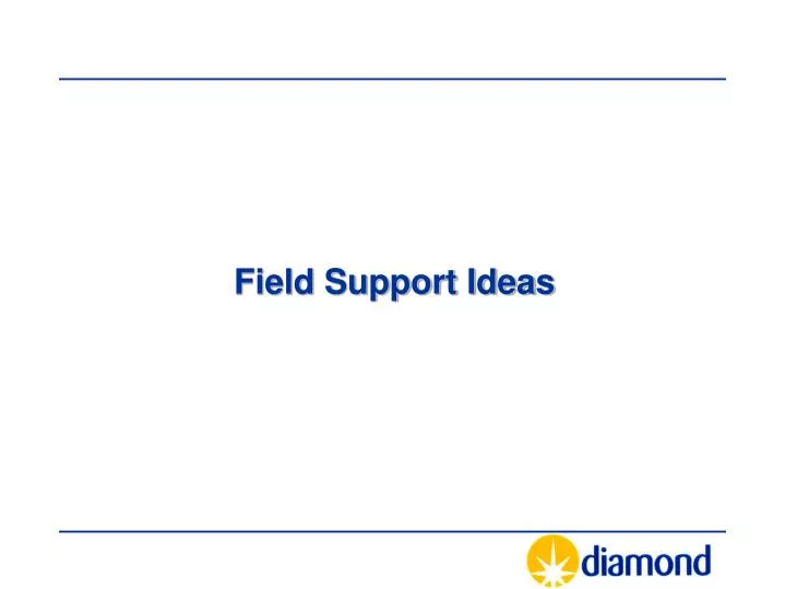 field support ideas