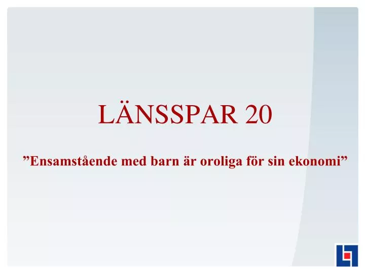 l nsspar 20 ensamst ende med barn r oroliga f r sin ekonomi