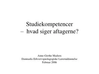 Studiekompetencer – hvad siger aftagerne?