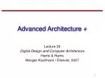 Advanced Architecture + - slide 1