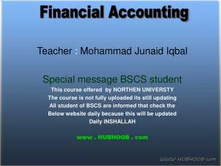 Teacher : Mohammad Junaid Iqbal Special message BSCS student