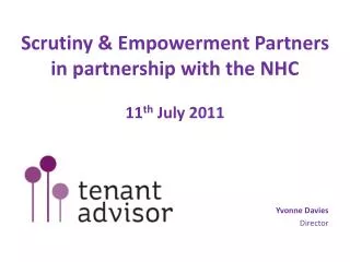 Scrutiny &amp; Empowerment Partners in partnership with the NHC 11 th July 2011