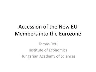 Accession of the New EU Members into the Eurozone