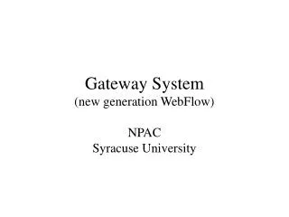 Gateway System (new generation WebFlow)