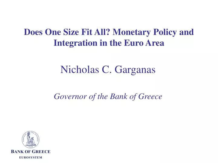 does one size fit all monetary policy and integration in the euro area