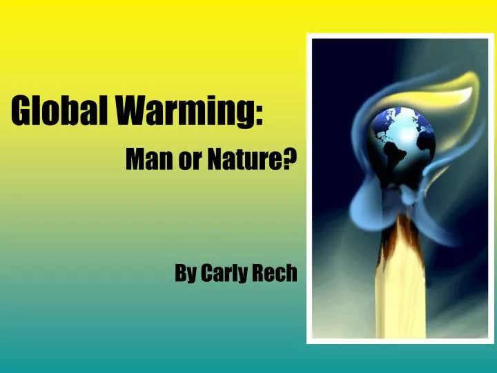 global warming man or nature
