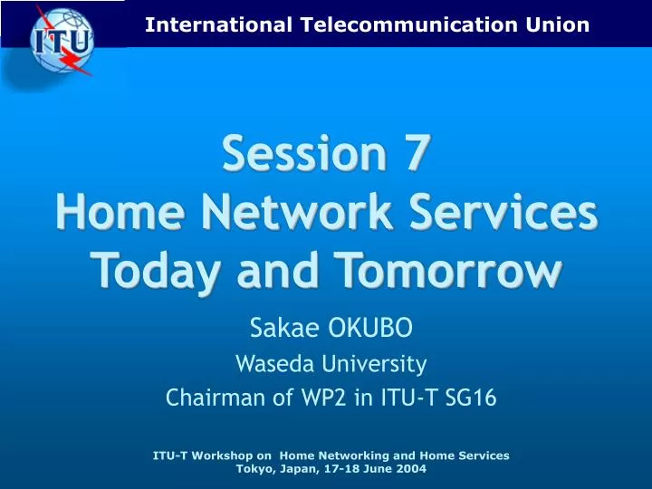 session 7 home network services today and tomorrow