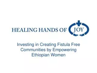 Investing in Creating Fistula Free Communities by Empowering Ethiopian Women