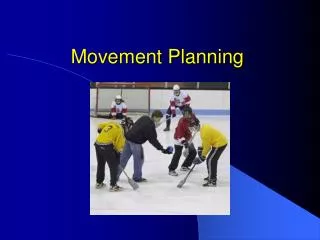 Movement Planning