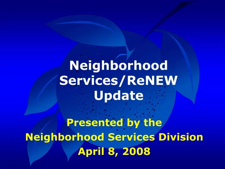 presented by the neighborhood services division april 8 2008