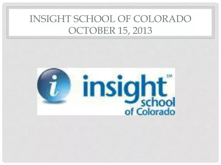 insight school of colorado october 15 2013