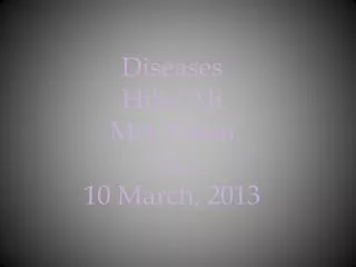 Diseases Hiba Ali Mrs.Timm 12G 10 March, 2013