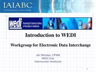 Jim Whicker, CPAM WEDI Chair Intermountain Healthcare