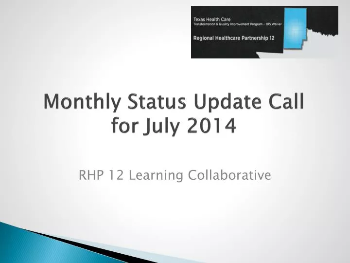 monthly status update call for july 2014