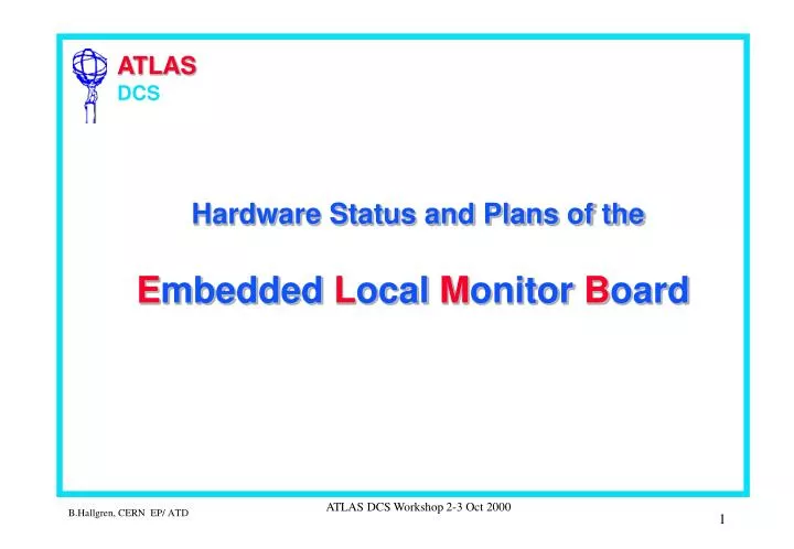 hardware status and plans of the e mbedded l ocal m onitor b oard