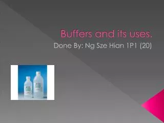 Buffers and its uses.