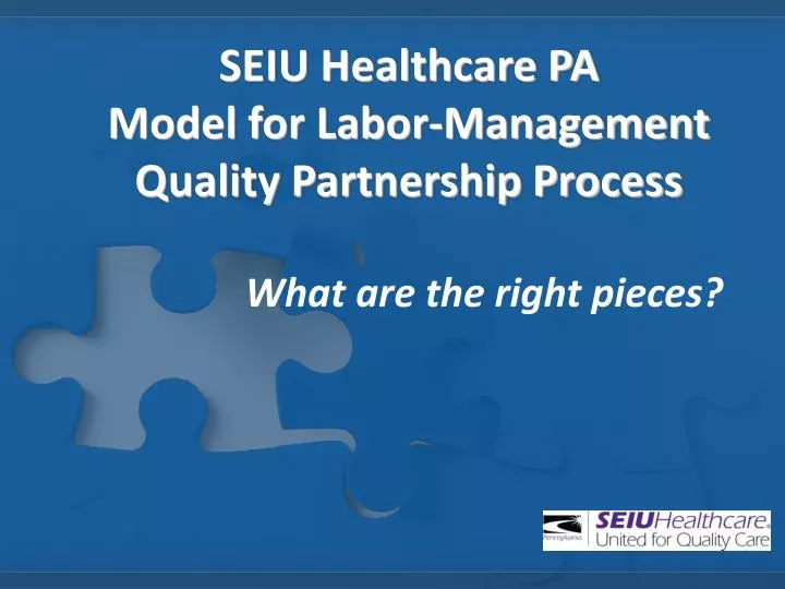 seiu healthcare pa model for labor management quality partnership process