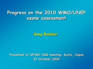 Progress on the 2010 WMO/UNEP ozone assessment