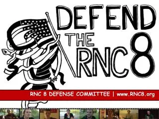 RNC 8 DEFENSE COMMITTEE | RNC8
