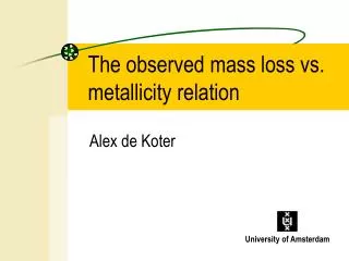 The observed mass loss vs. metallicity relation