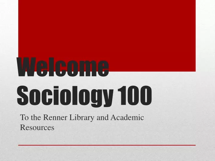 welcome sociology 100